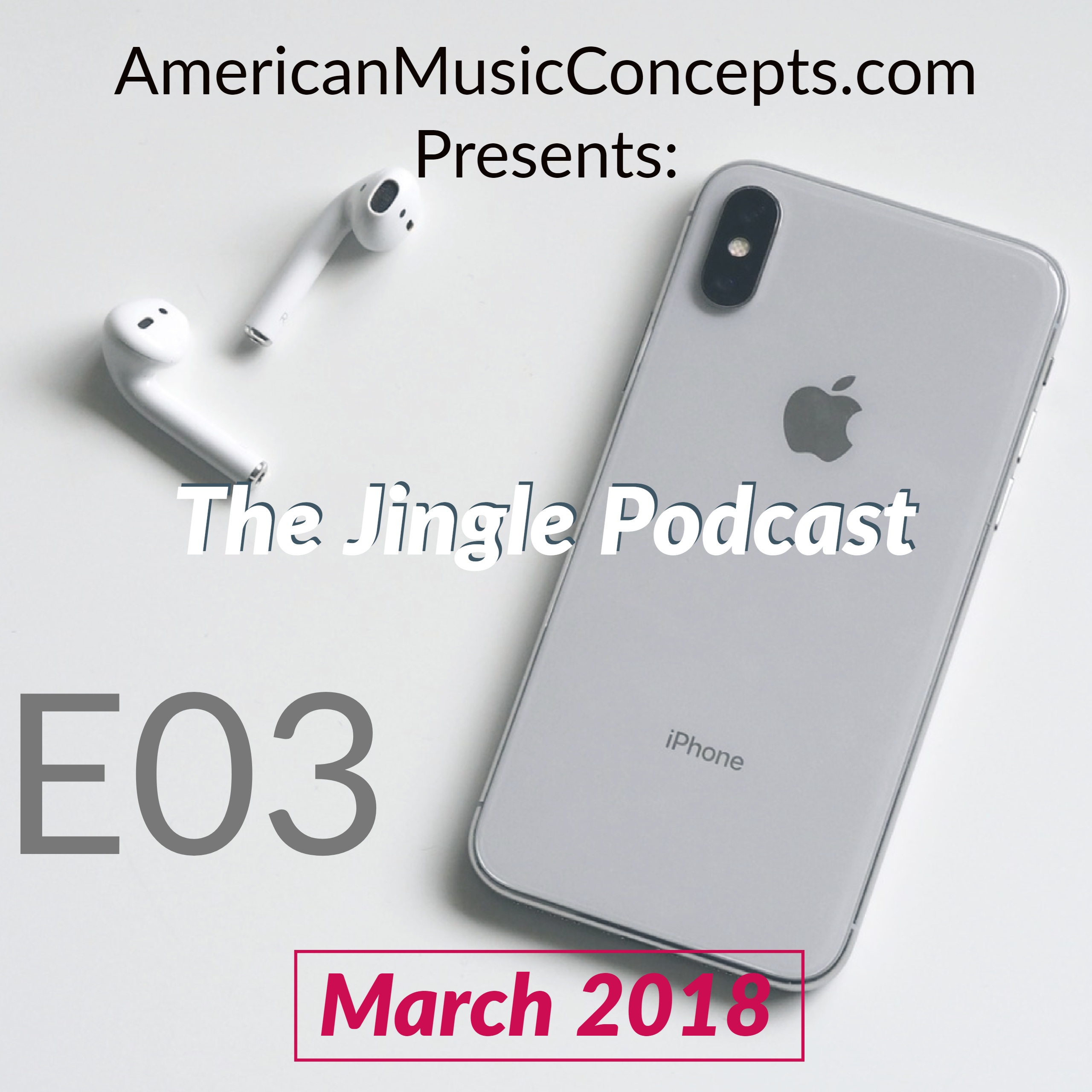 The Jingle Podcast - E03 - March 2018