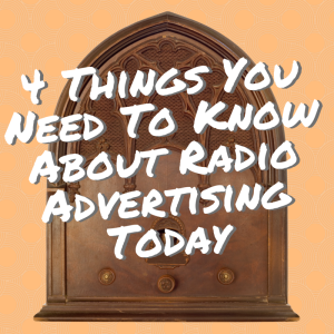 4 Things You Need To Know About Radio Advertising